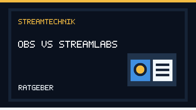 OBS und Streamlabs: Gegenueberstellung zweier Streaming-Oberflaechen